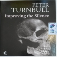 Improving the Silence written by Peter Turnbull performed by Gordon Griffin on Audio CD (Unabridged)
